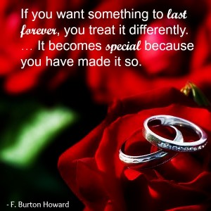 Roses and wedding bands with quote about treating things special from F. Burton Howard.